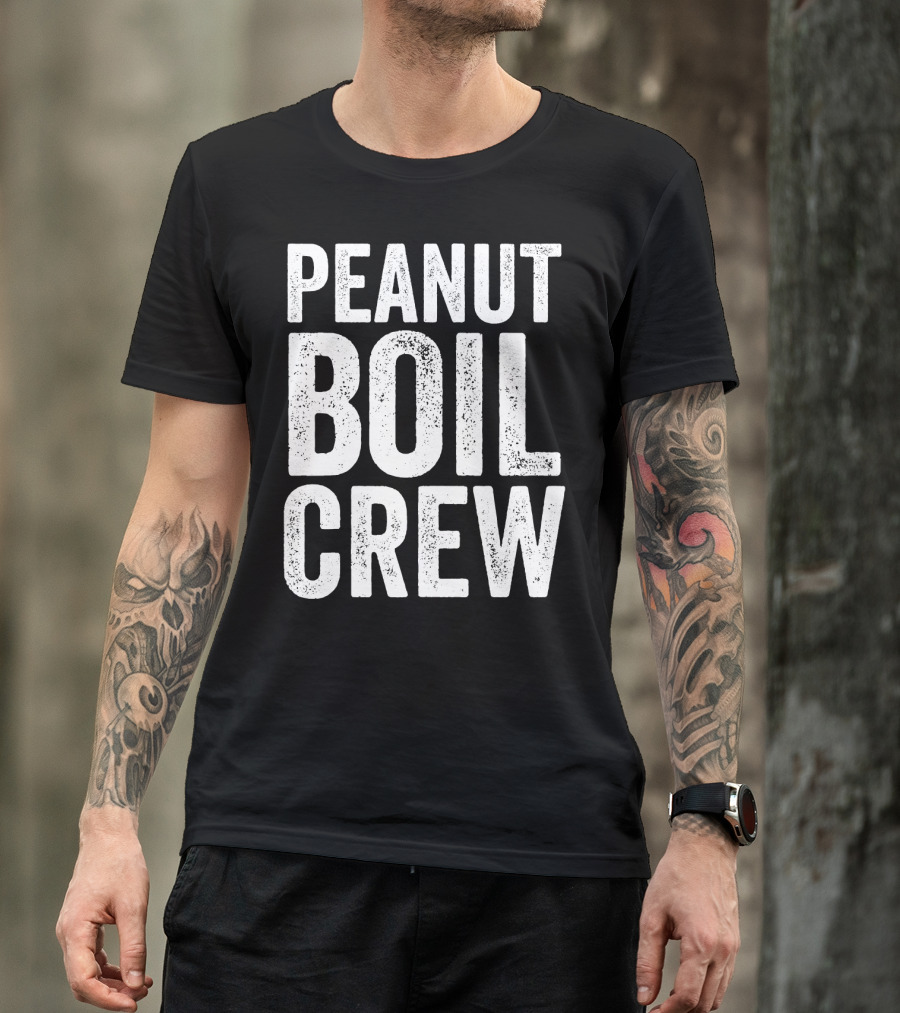 Boiled Peanut Lover Peanut Boil Crew T-Shirt