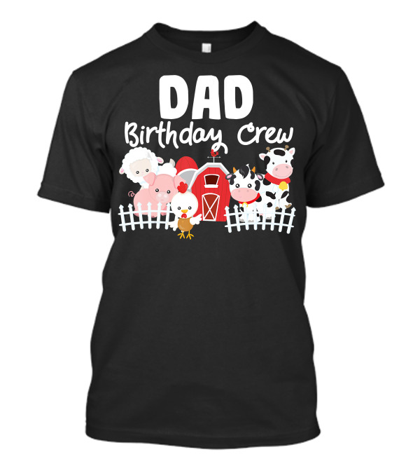 Dad Birthday Crew With Farm Animals Celebrating On The Farm T-Shirt