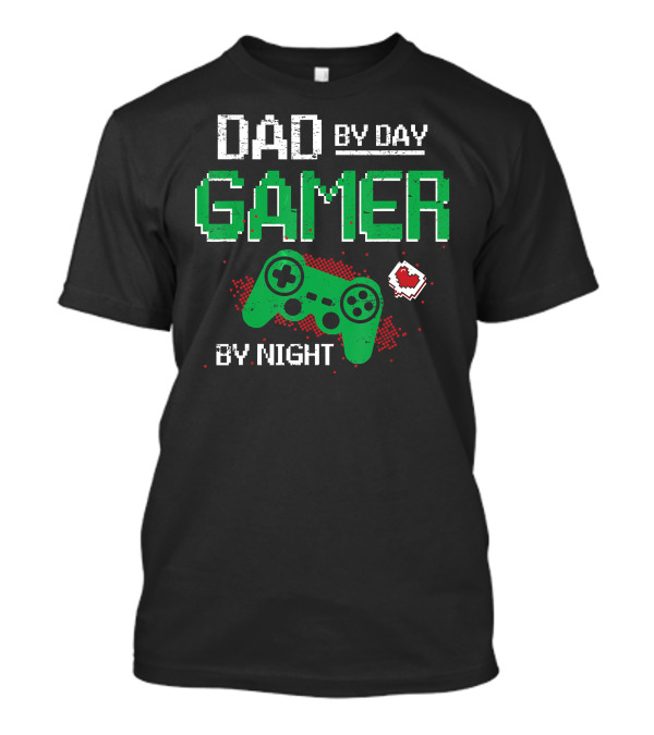Dad By Day Gamer By Night Cool Father's Green Game Controller T-Shirt