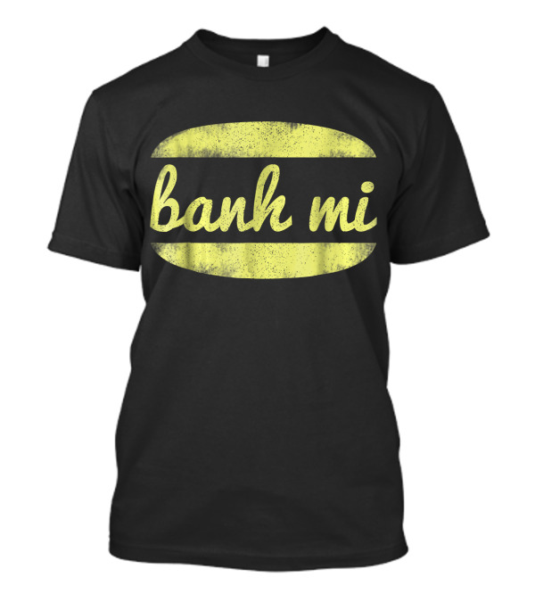 Vintage Banh Mi Vietnamese Pho Che Retro Sandwich T-Shirt