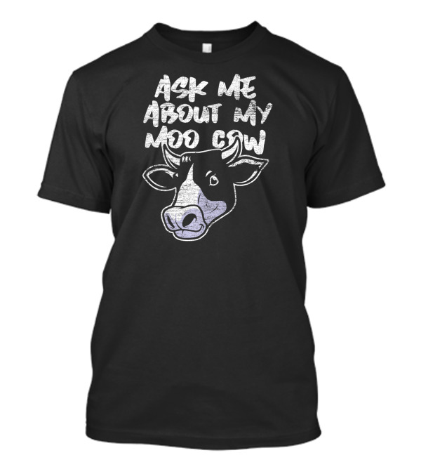 Ask Me About My Moo Cow Vintage Cowboy T-Shirt