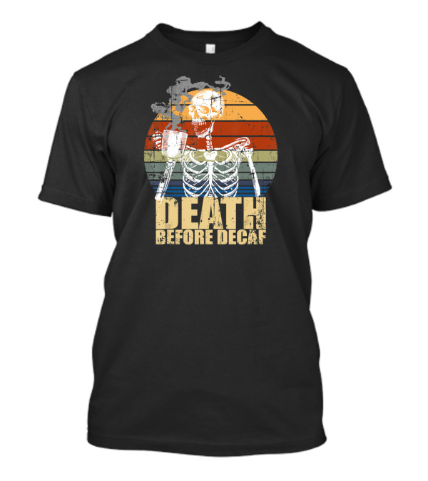 Death Before Decaf Coffee Skeleton Retro Sunset T-Shirt
