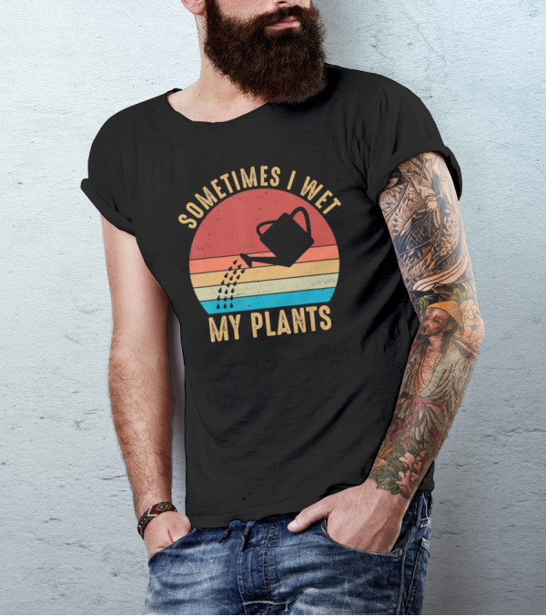 Vintage Sometimes I Wet My Plants Watering Can Retro Sunset Garden Humor T-Shirt
