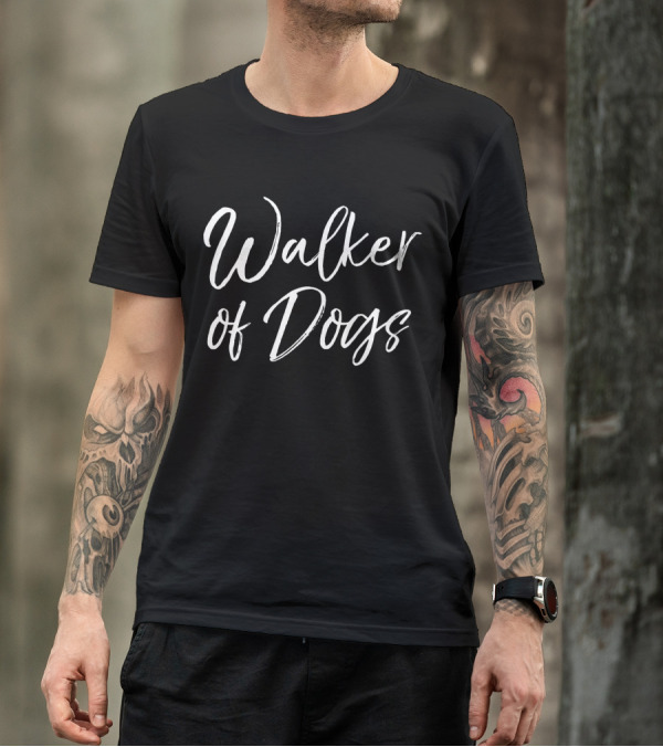 Walker Of Dogs Funny Dog T-Shirt