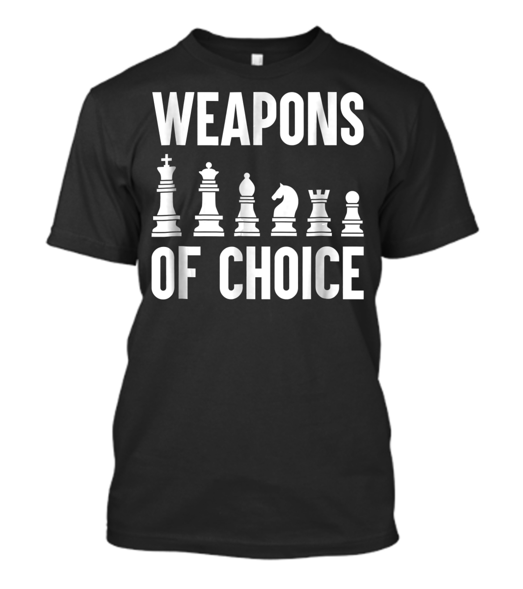 Weapons Of Choice Chess Player Mastery T-Shirt