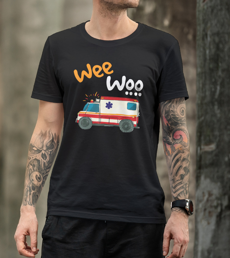 Wee Woo EMT Paramedic Ambulance First Responder Emergency Vehicle T-Shirt