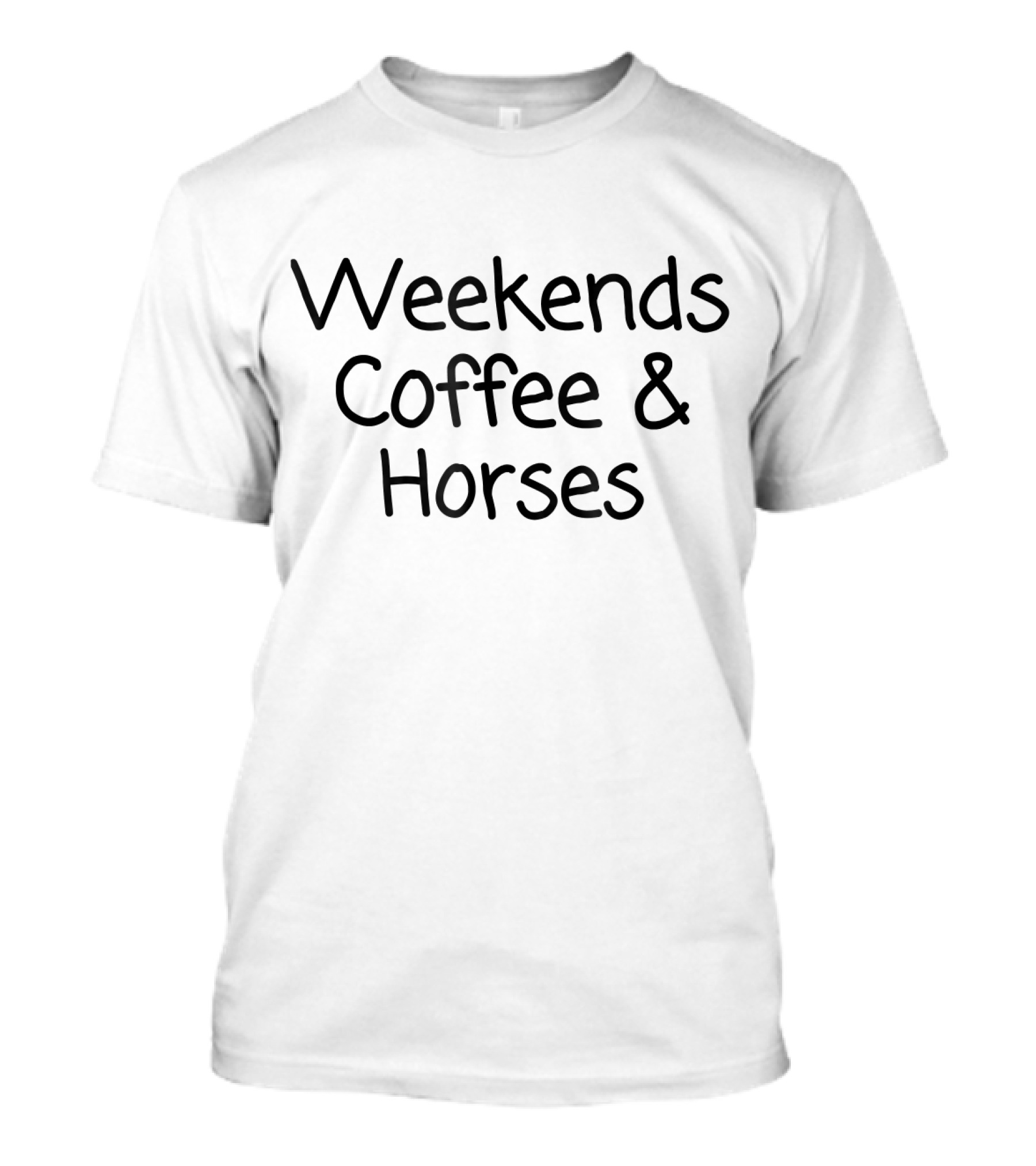 Weekends Coffee And Horses T-Shirt