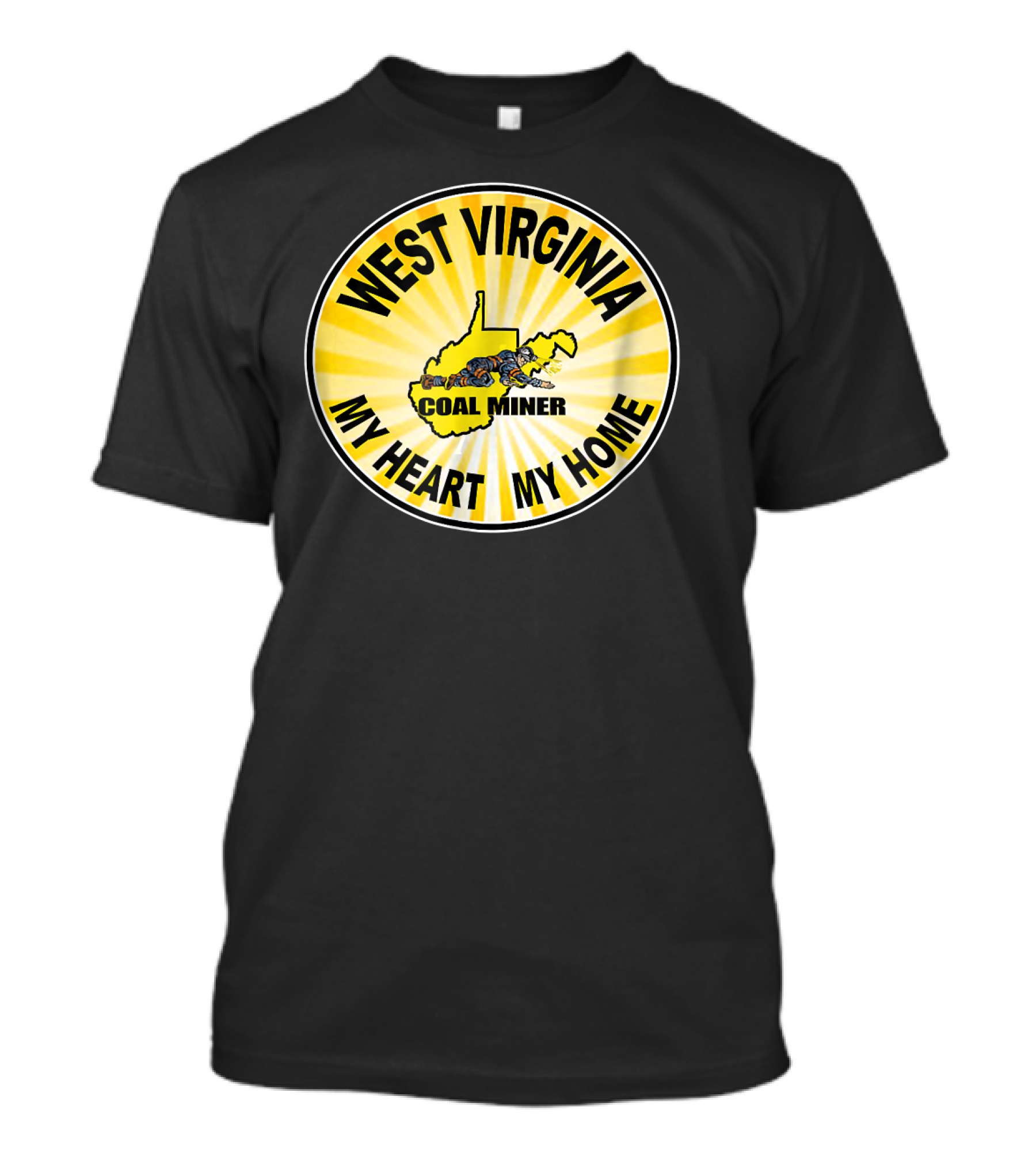 WEST VIRGINIA COAL MINER MY HEART MY HOME T-Shirt