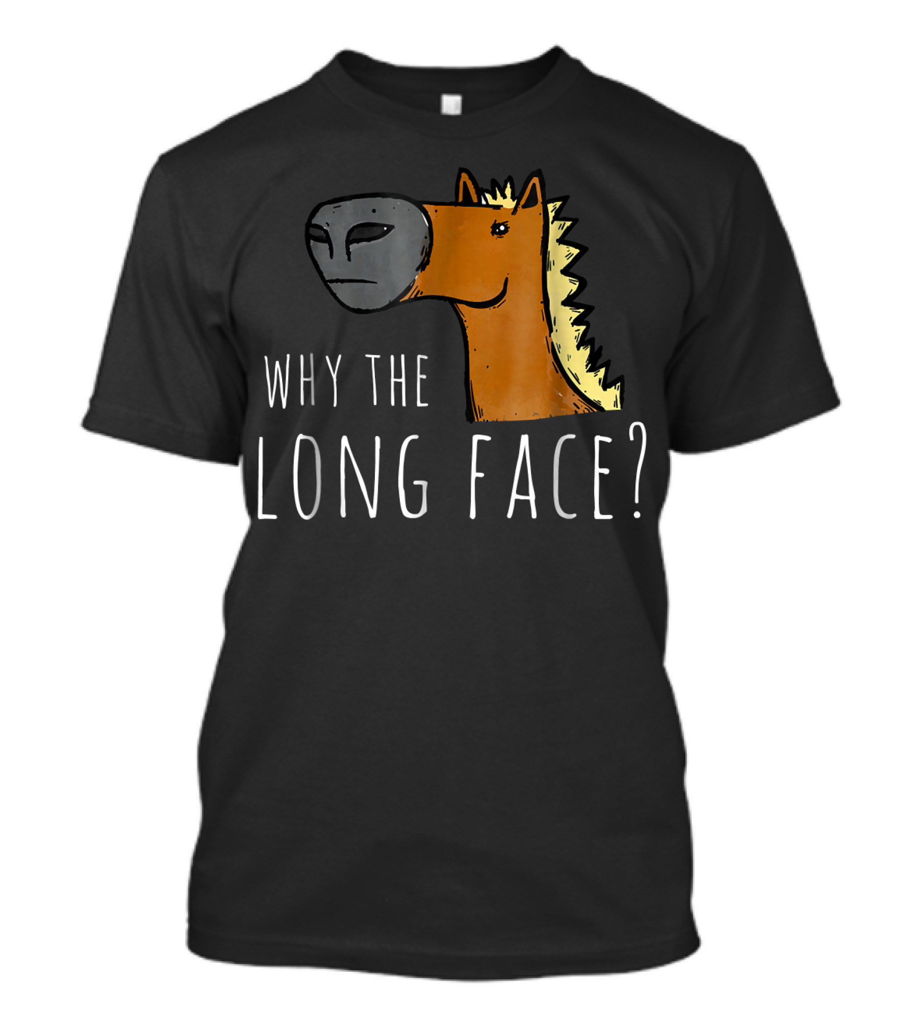 Why The Long Face Horse Lover Funny Joke Alien Horse Head T-Shirt