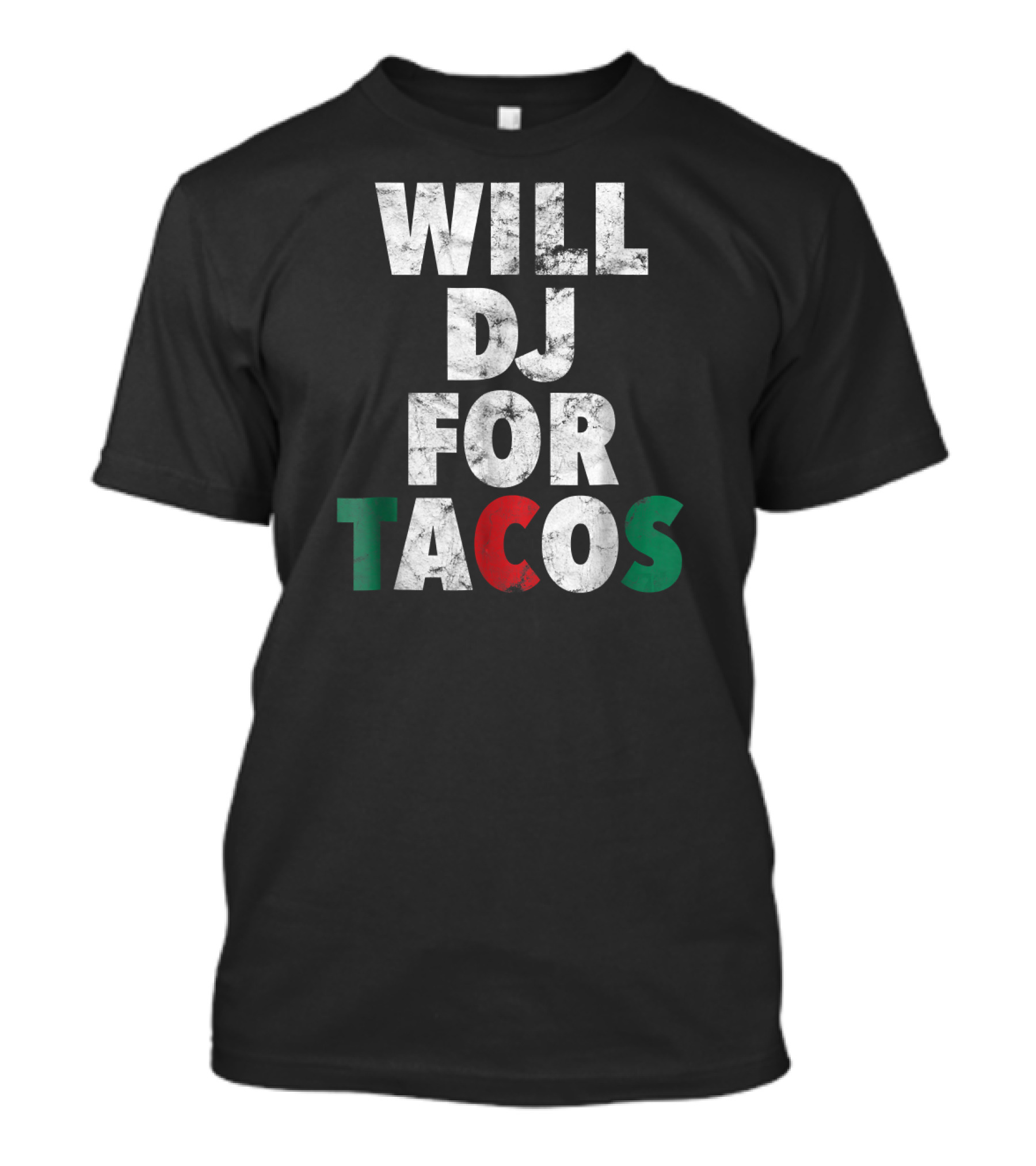 WILL DJ FOR TACOS Funny Hip Hop EDM Mexico T-Shirt