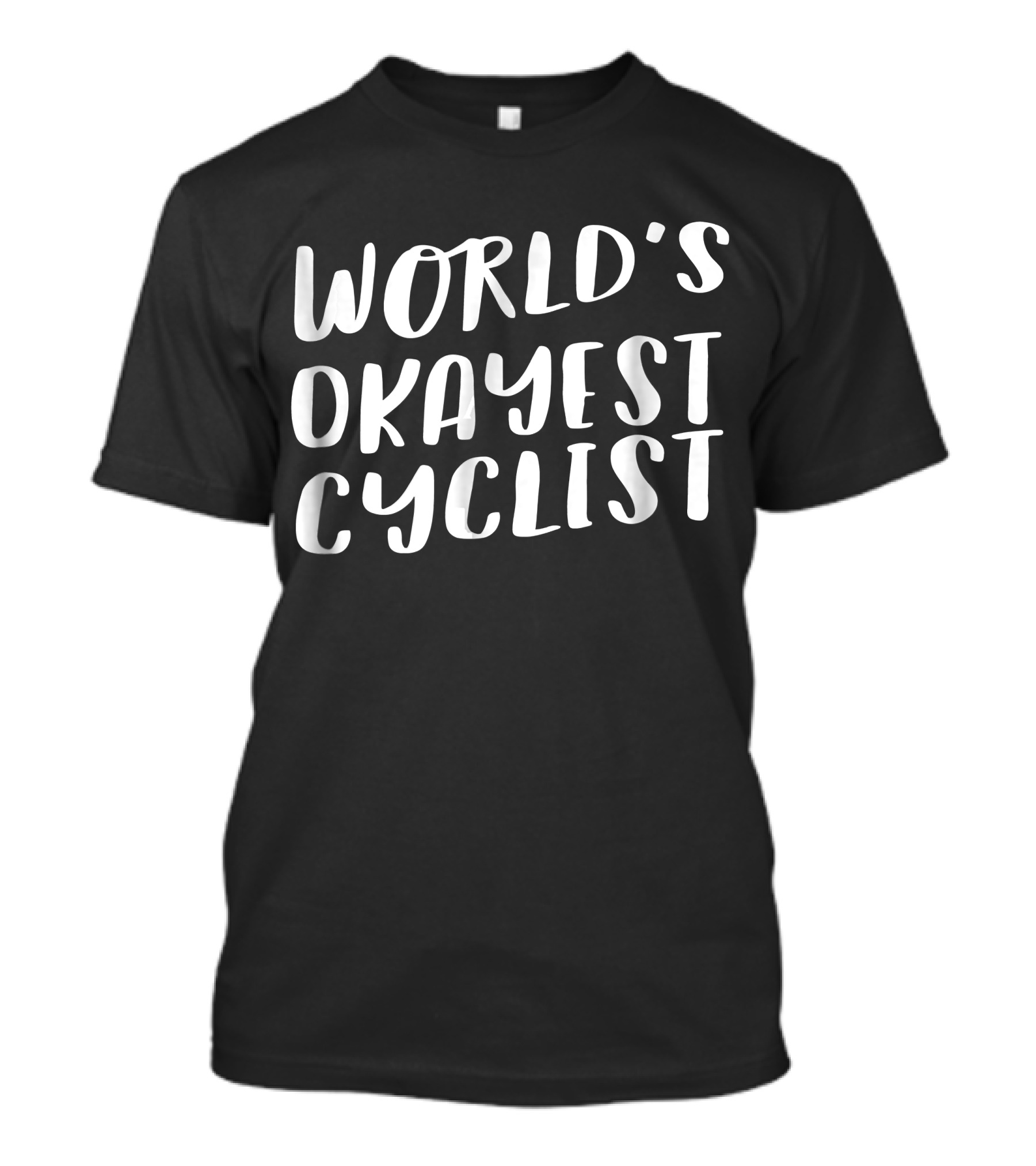 World's Okayest Cyclist T-Shirt