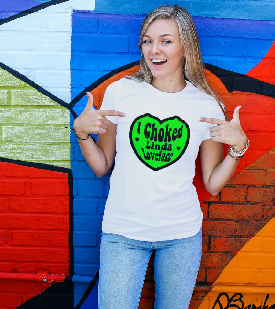 I Choked Linda Lovelace Heart T-Shirt