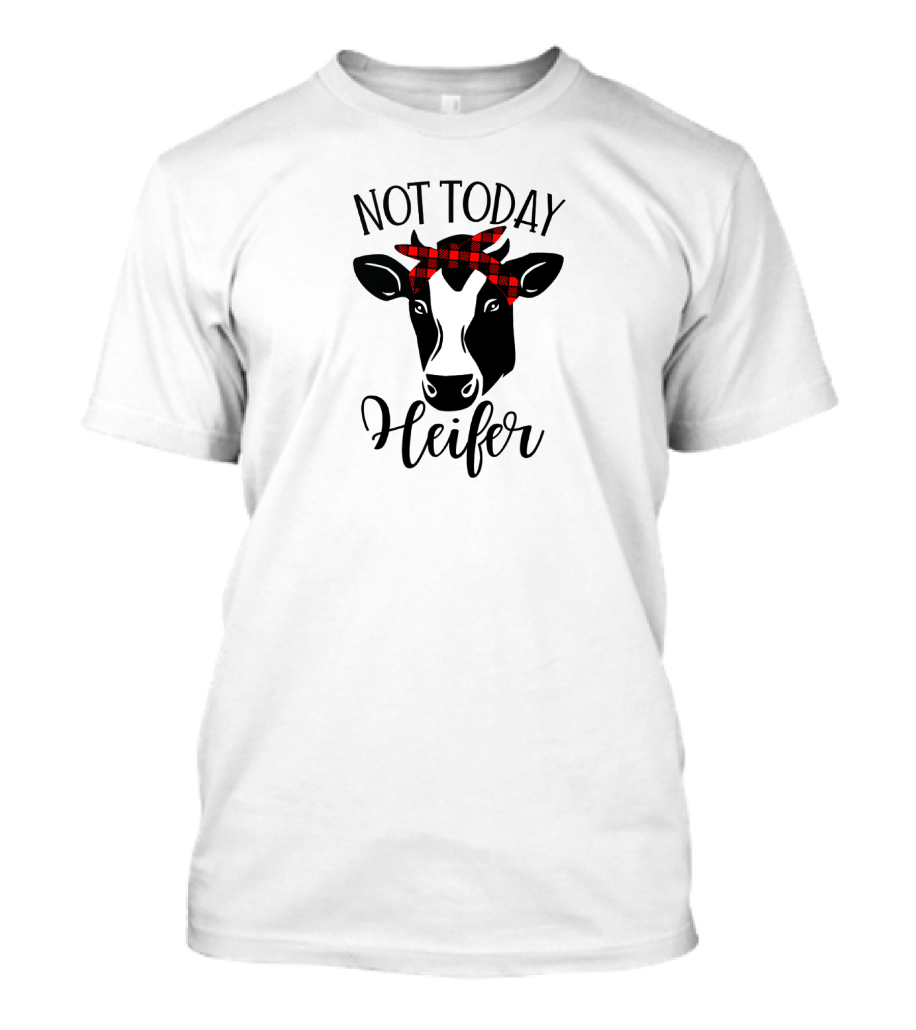 NOT TODAY HEIFER COW WITH RED PLAID BANDANA T-Shirt