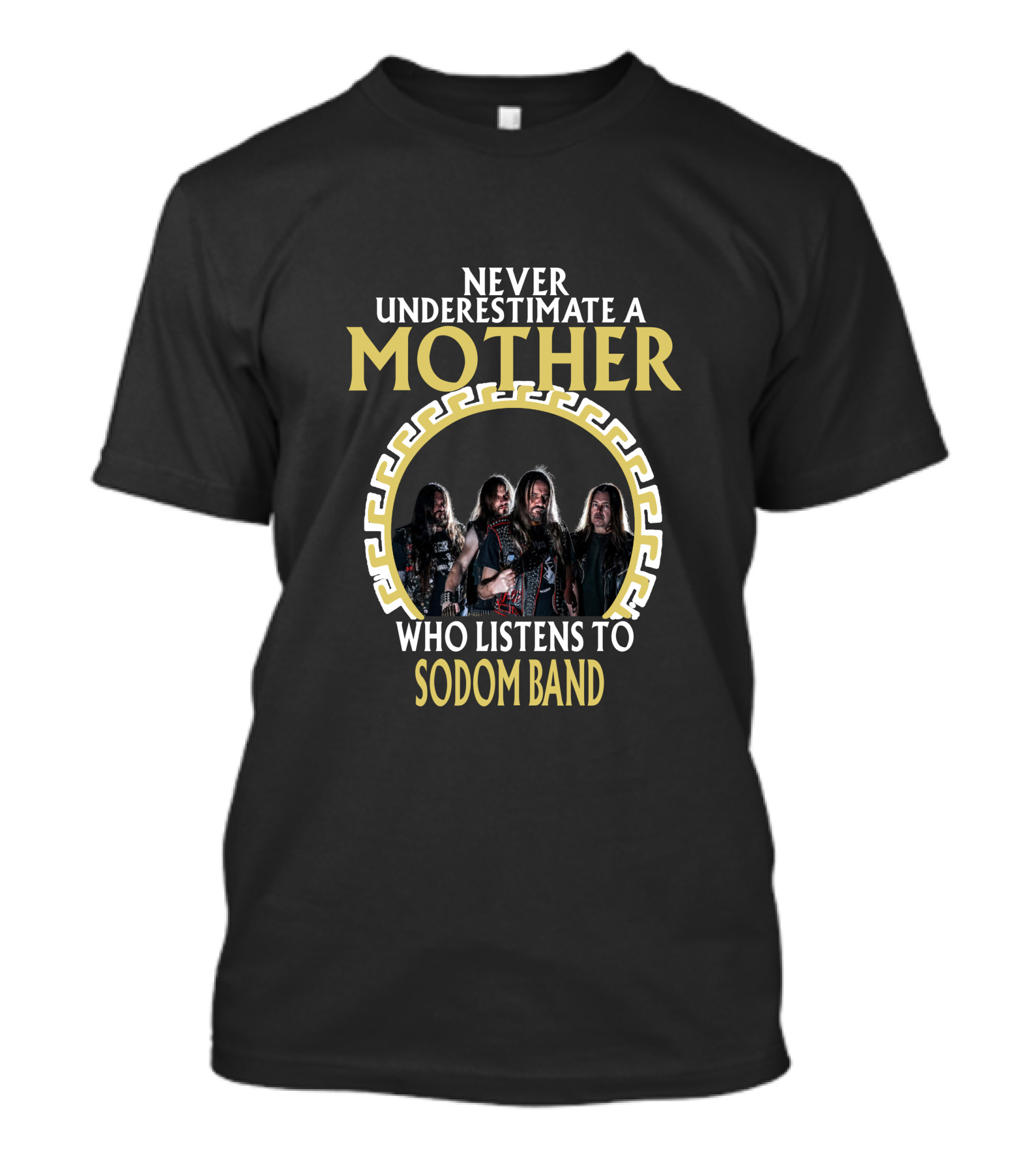 Never Underestimate A Mother Who Listens To Sodom Band T-Shirt
