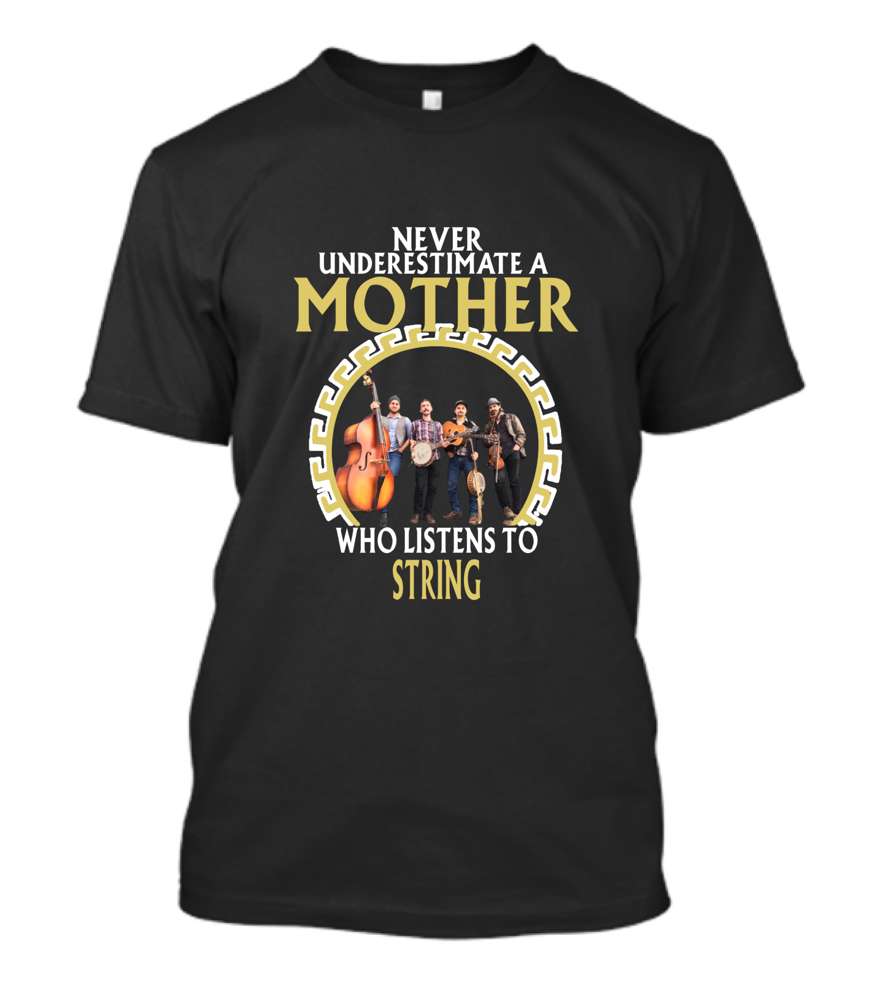 NEVER UNDERESTIMATE A MOTHER WHO LISTENS TO STRING T-Shirt