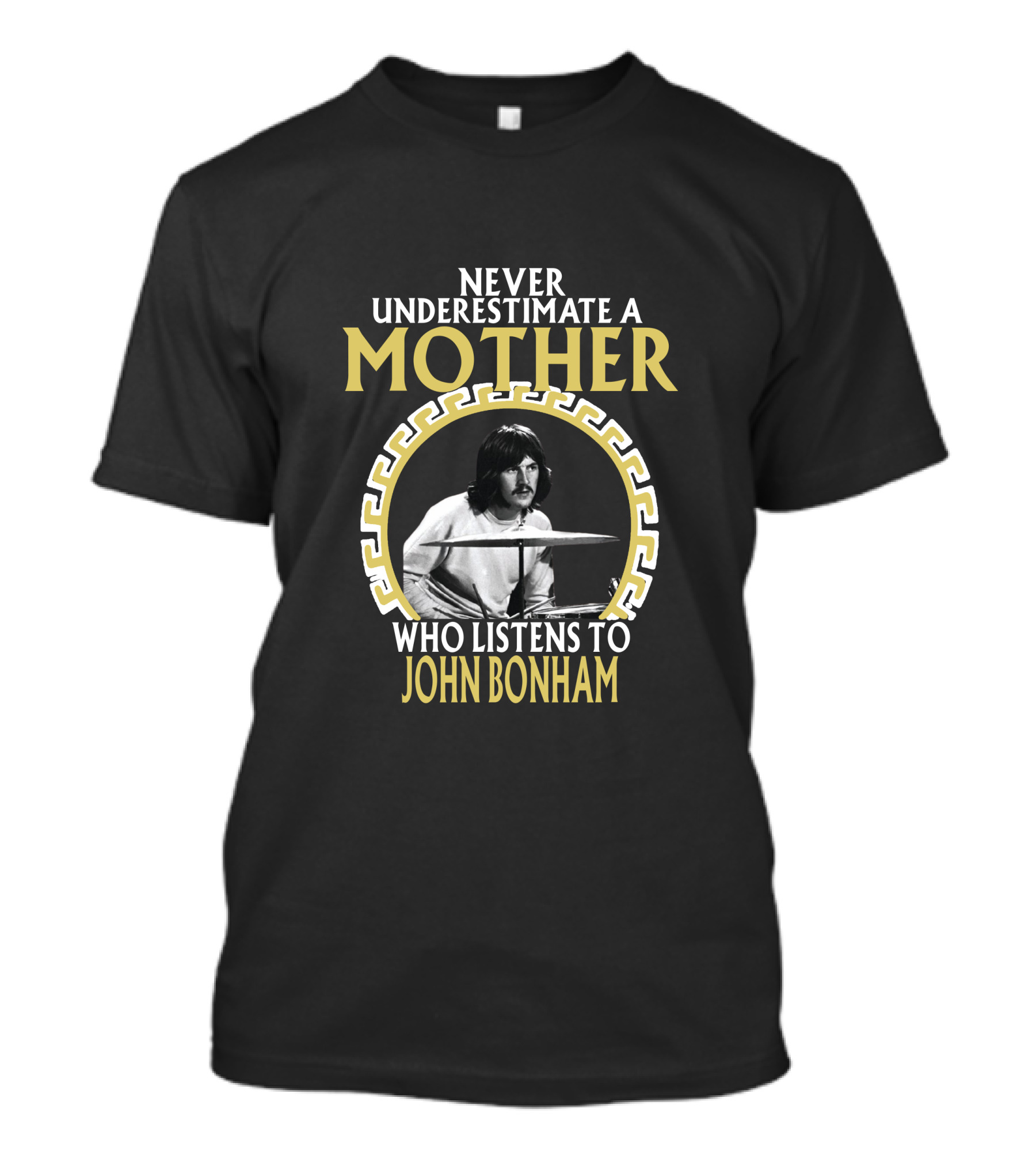 Never Underestimate A Mother Who Listens To John Bonham T-Shirt