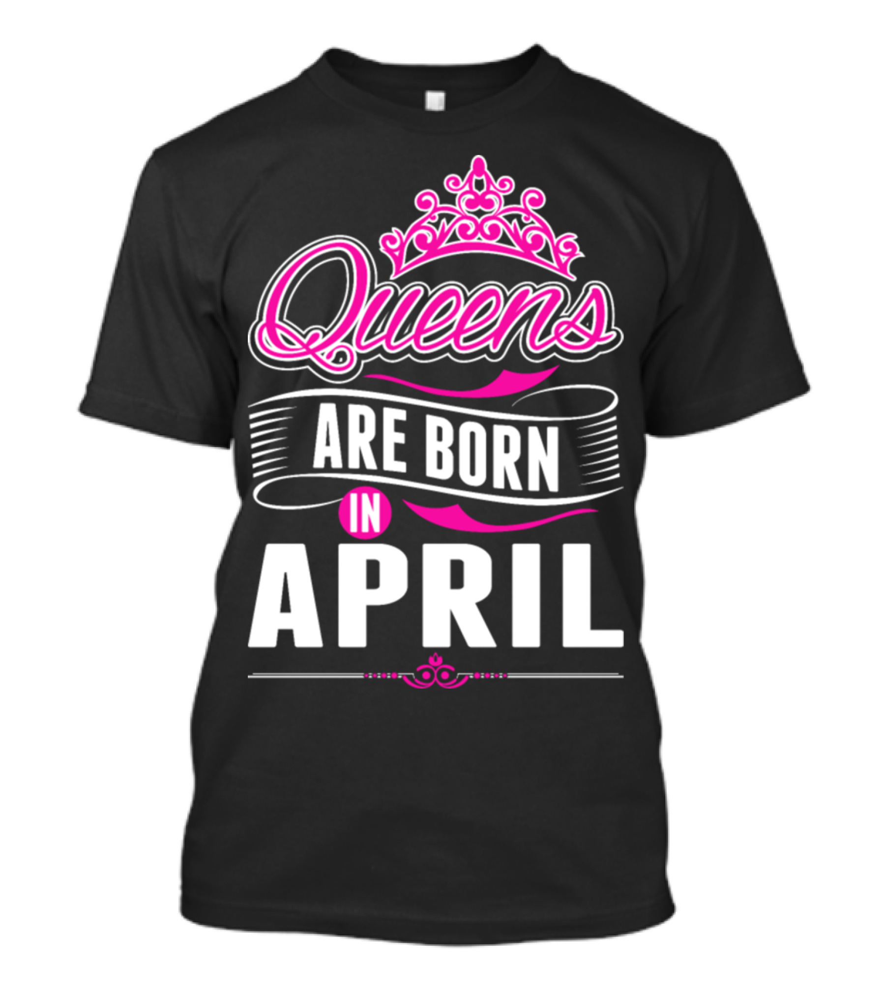 Queens Are Born In April Pink Tiara T-Shirt