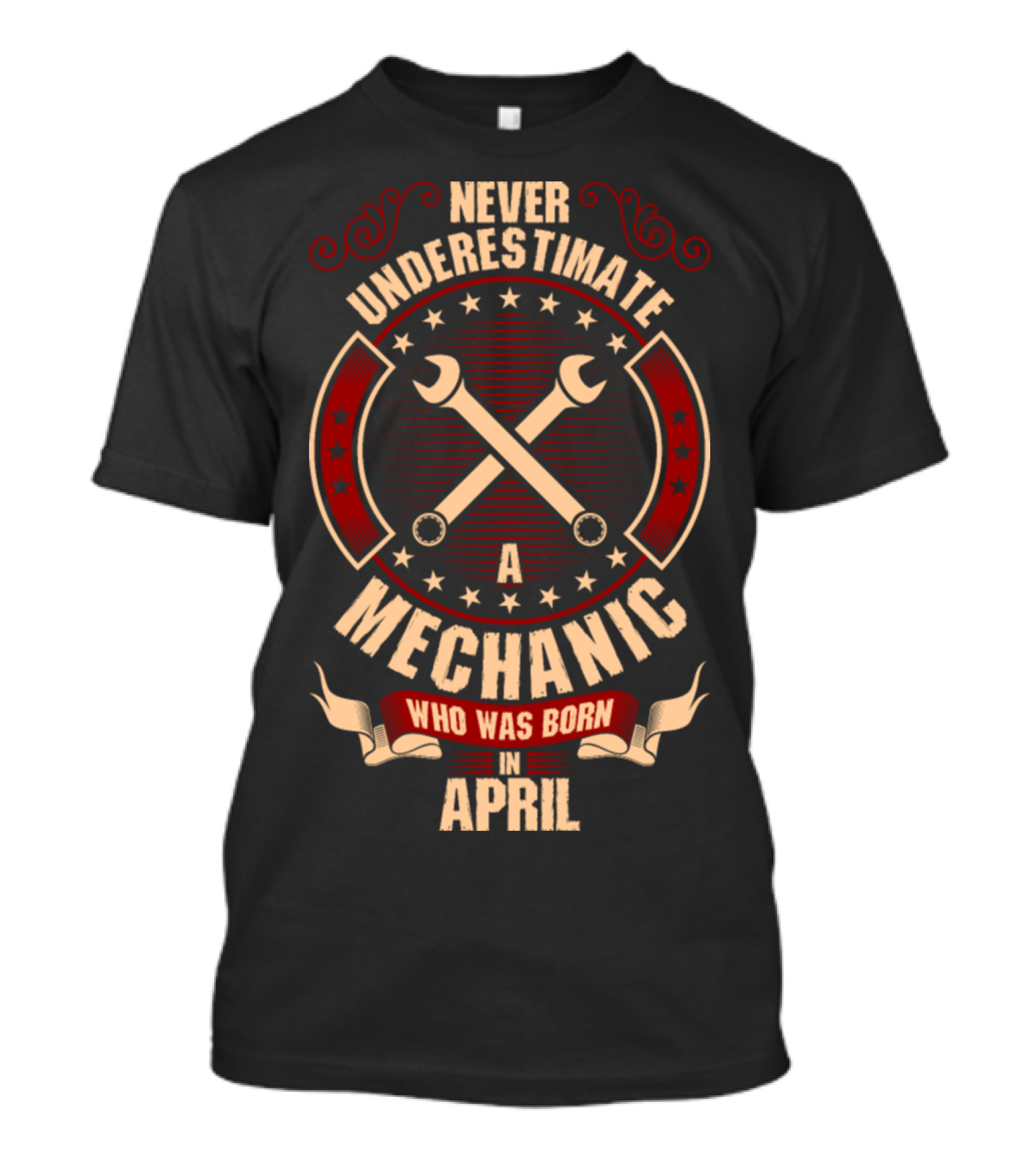 Never Underestimate A Mechanic Born In April With Crossed Wrenches And Stars T-Shirt