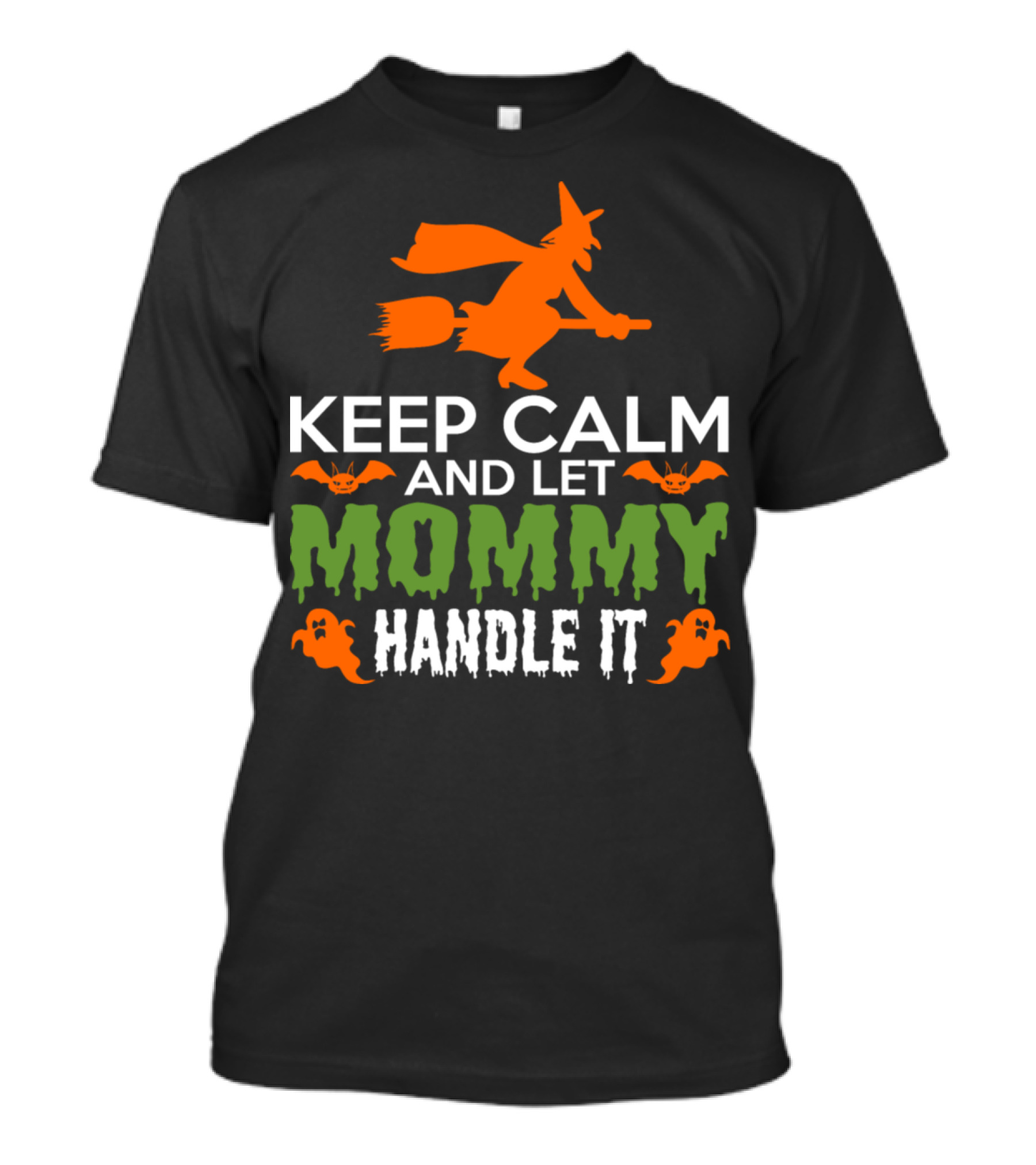 Keep Calm And Let Mommy Handle It Halloween Witch And Ghosts T-Shirt