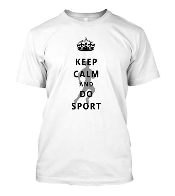 Keep Calm And Do Sport Silhouette With Crown T-Shirt