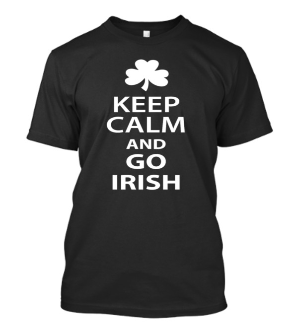 KEEP CALM AND GO IRISH SHAMROCK MOTIF T-Shirt