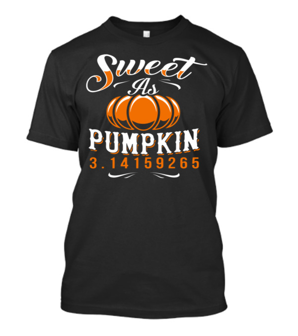 Sweet As Pumpkin 3.14159265 T-Shirt