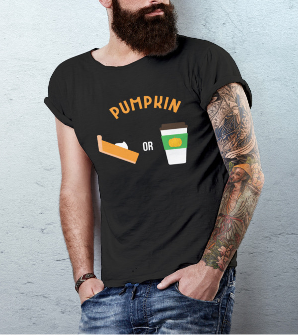 Pumpkin Pie Slice Or Pumpkin Coffee Cup Choice T-Shirt