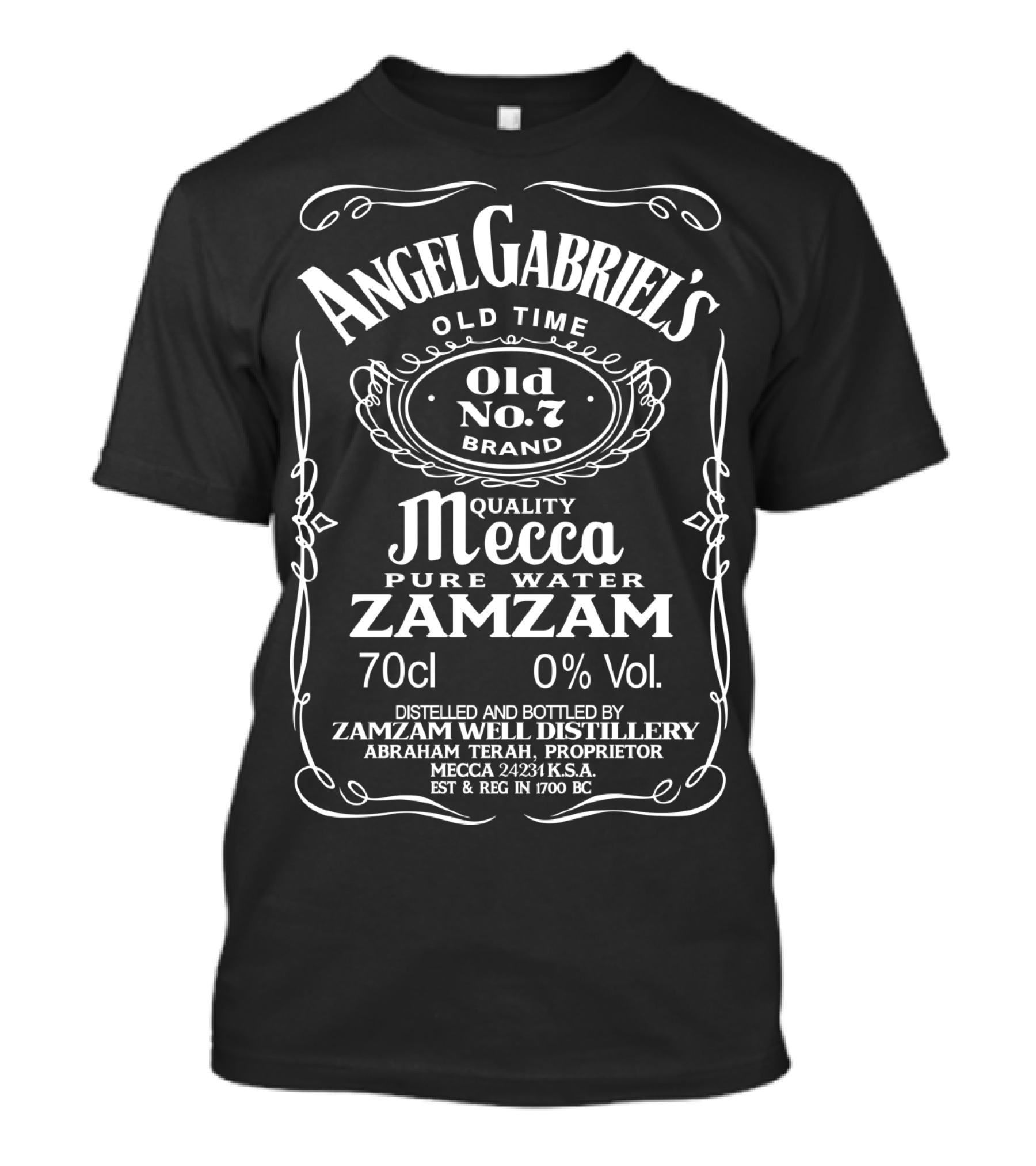 Angel Gabriel's Old No. 7 Brand Quality Mecca Pure Water Zamzam 70cl 0% Vol Distilled And Bottled By Zamzam Well Distillery Mecca 24231 K.S.A T-Shirt