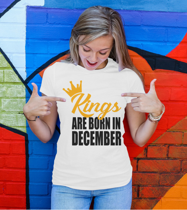 Kings Are Born In December Golden Crown Typography T-Shirt