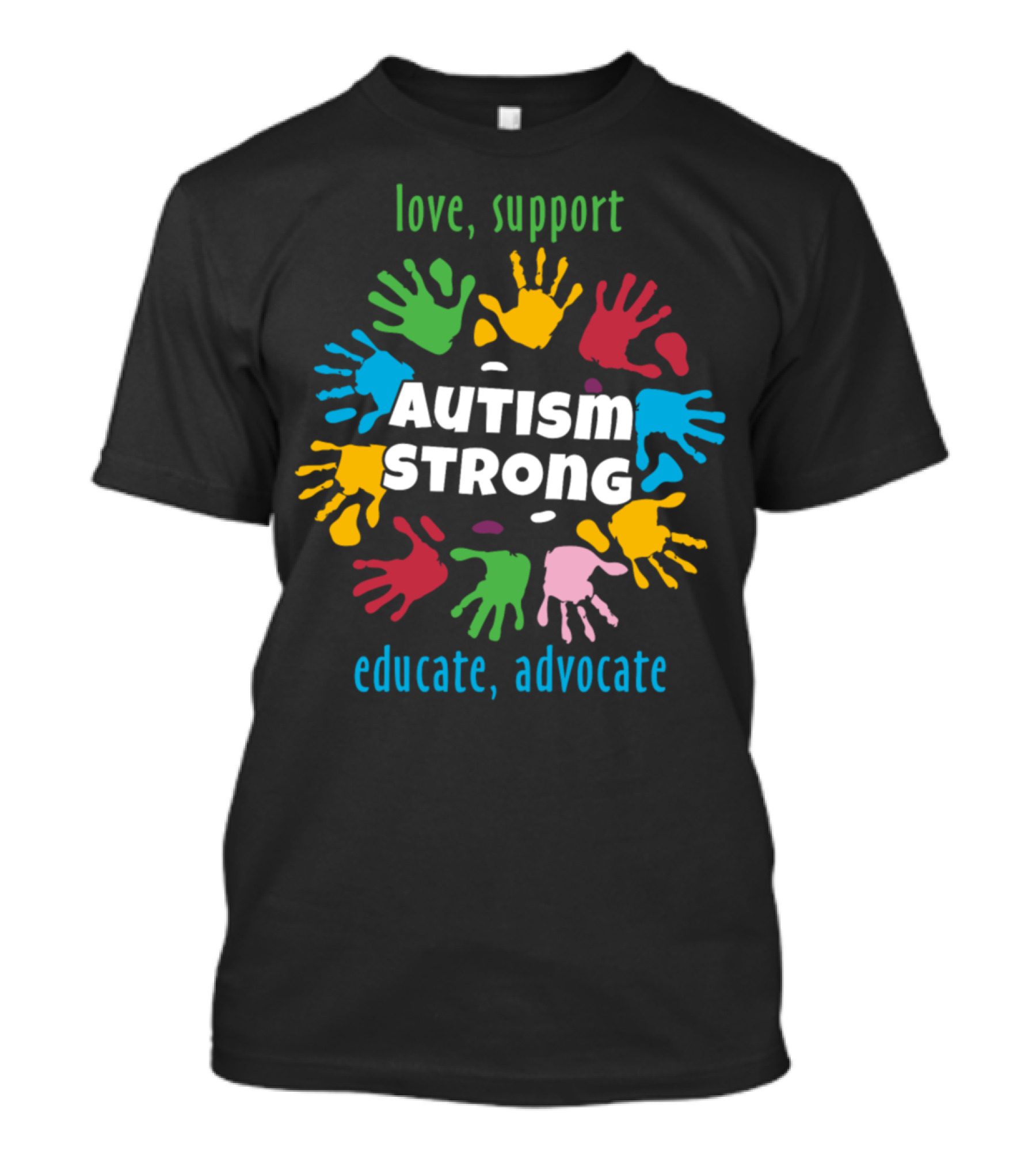 Love Support Autism Strong Educate Advocate Colorful Handprints T-Shirt