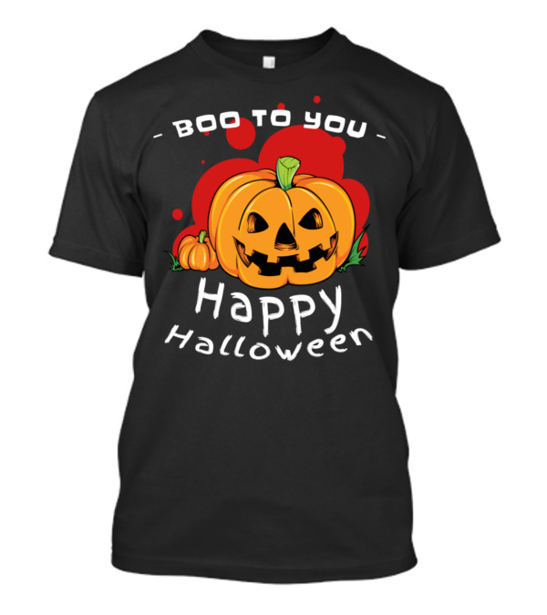 Boo To You Pumpkin Happy Halloween Jack O'Lantern T-Shirt