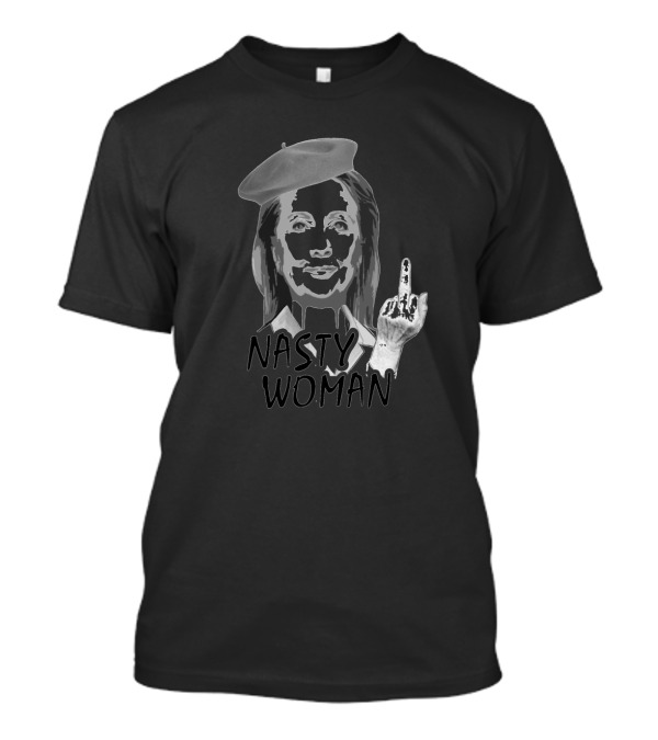 Nasty Woman Funny Hillary Clinton Resist Design With Beret And Middle Finger Gesture T-Shirt