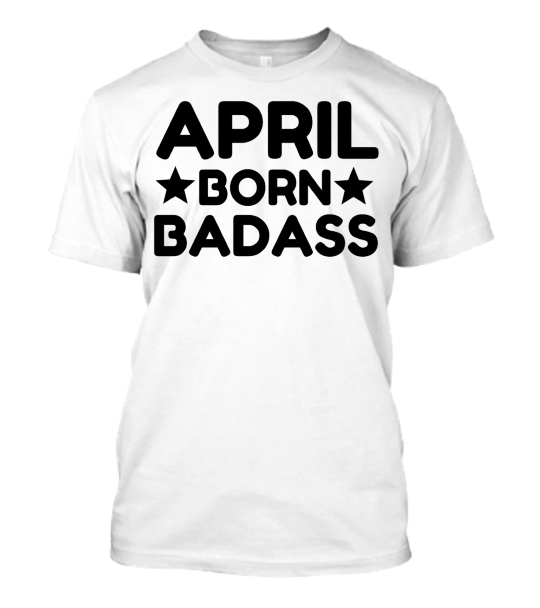April Born Badass Star T-Shirt