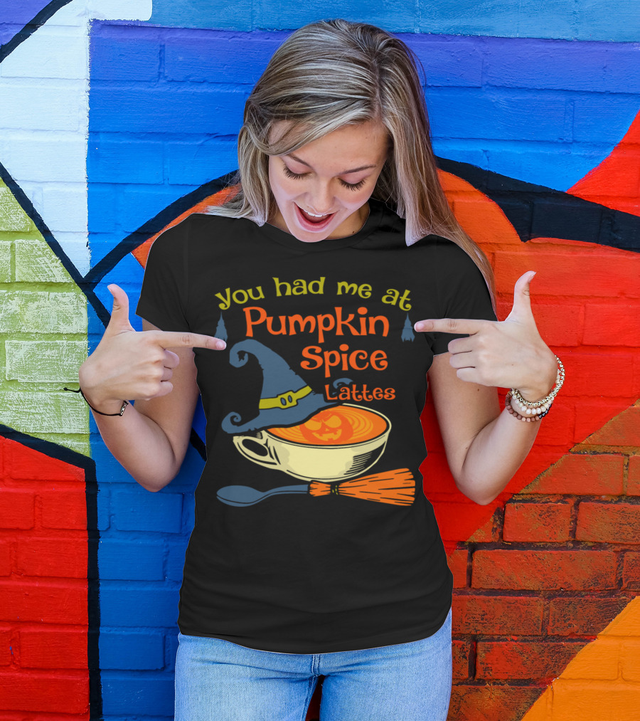You Had Me At Pumpkin Spice Lattes Halloween Witch Hat Broomstick T-Shirt