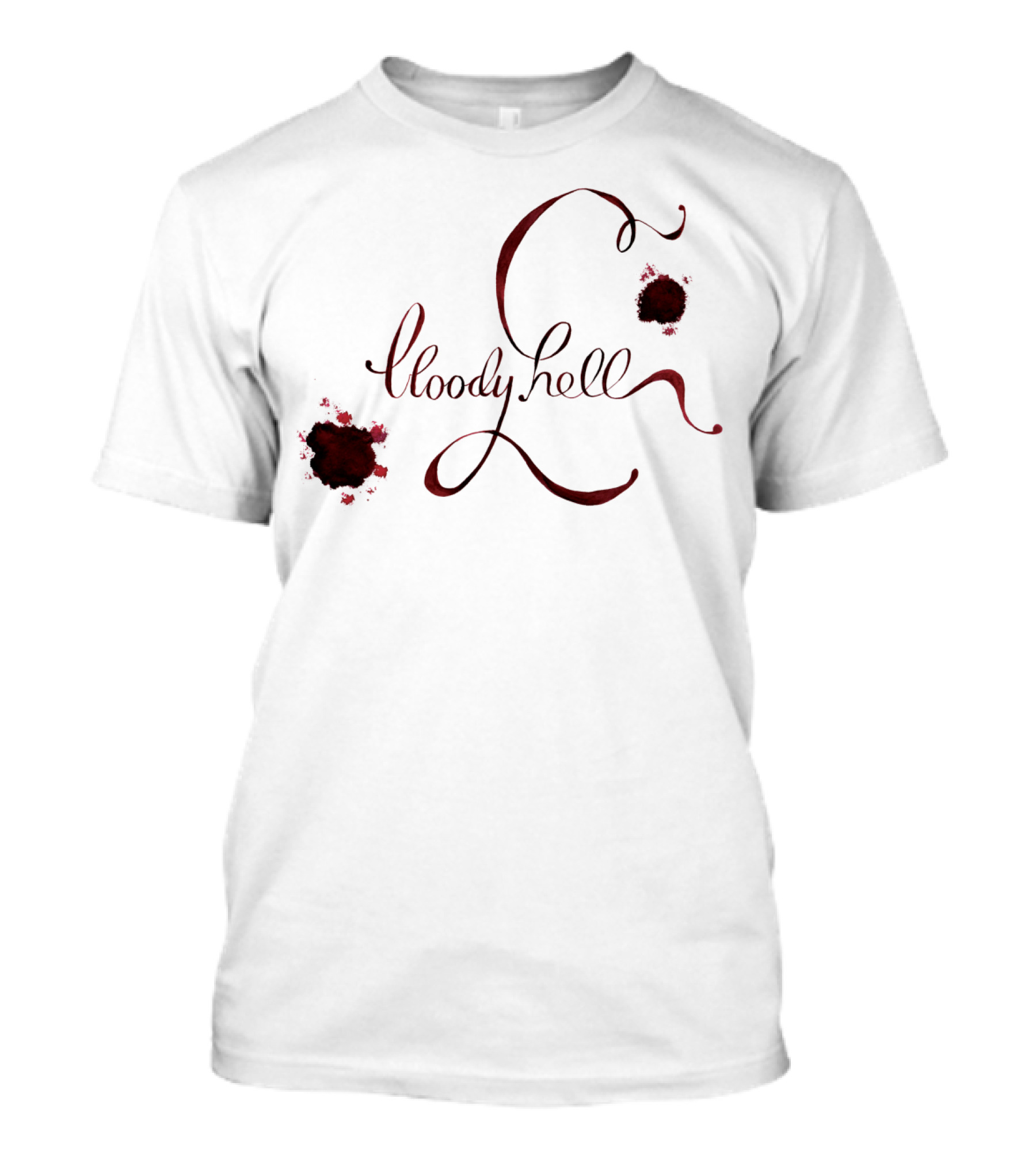 Bloody Hell British Slang With Dark Red Ink Splatters T-Shirt