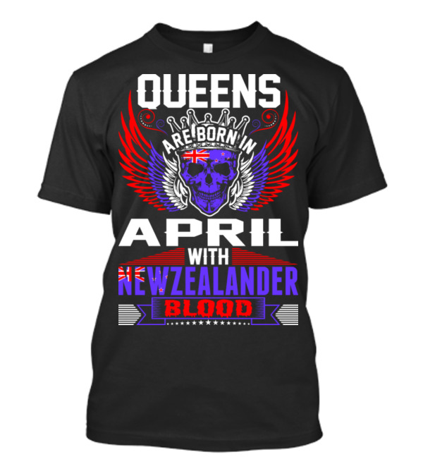 Queens Are Born In April With New Zealander Blood Skull Crown Union Jack Wings T-Shirt