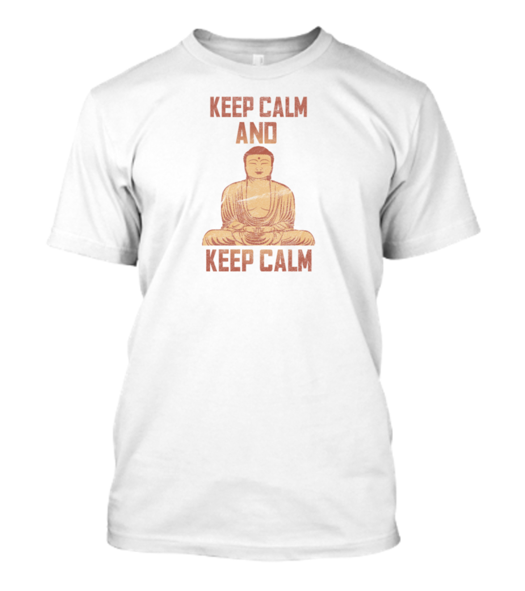 Keep Calm And Keep Calm Meditation Buddha Serenity T-Shirt