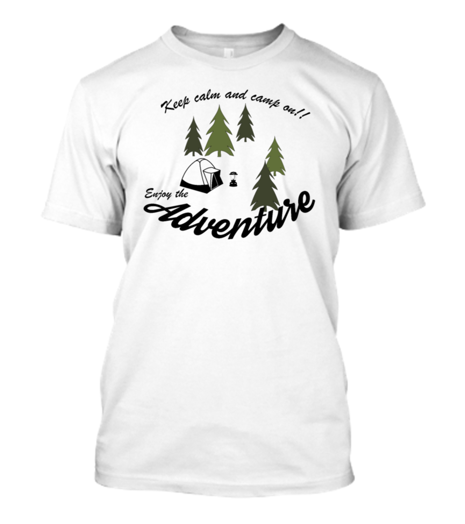 Enjoy The Adventure Keep Calm And Camp On With Tent And Forest T-Shirt