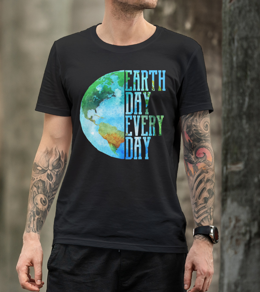 Earth Day Every Day Planet Nature Globe Earth T-Shirt