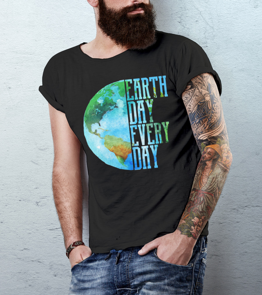 Earth Day Every Day Planet Nature Globe Earth T-Shirt