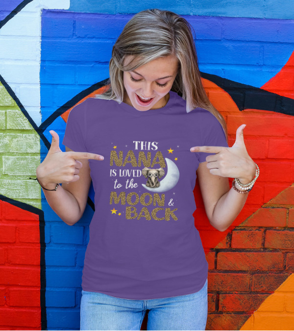 THIS NANA IS LOVED TO THE MOON And BACK ELEPHANT STARS T-Shirt