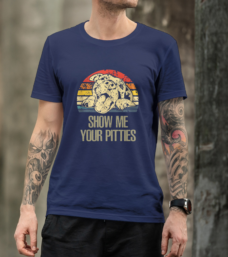 SHOW ME YOUR PITTIES Retro T-Shirt