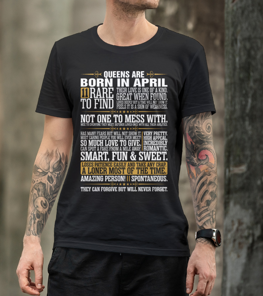 11 Rare To Find Queens Are Born In April Not One To Mess With High Appeal Loner Most Of The Time T-Shirt