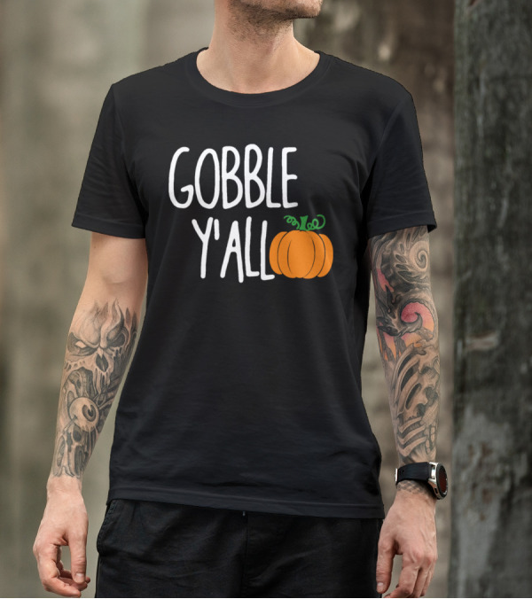 Gobble Y'all Thanksgiving Pumpkin Festive T-Shirt