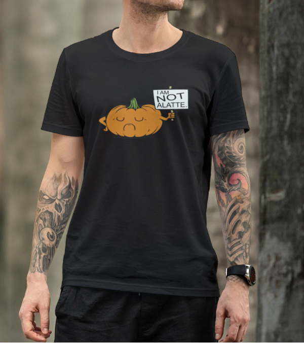 Pumpkin Humor I Am Not A Latte Protest Sign T-Shirt