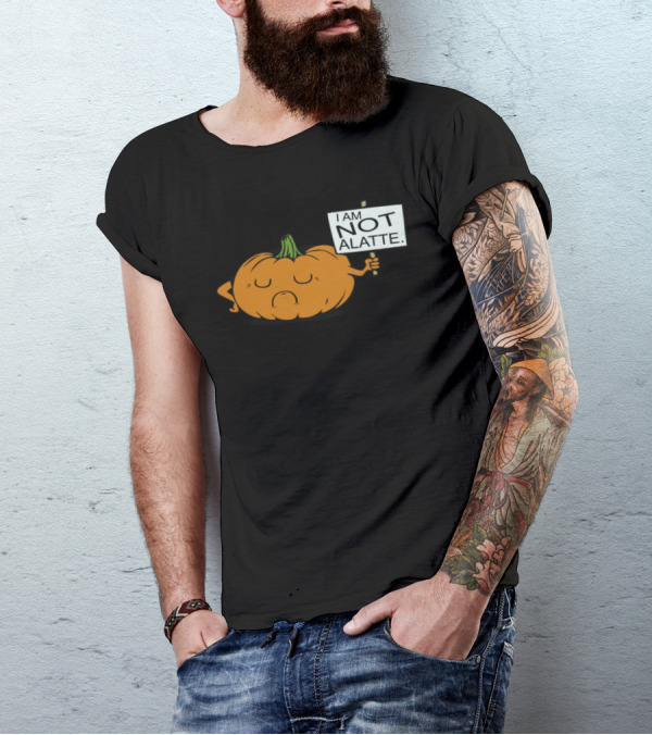 Pumpkin Humor I Am Not A Latte Protest Sign T-Shirt