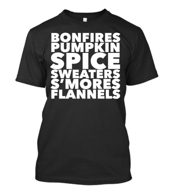 Bonfires Pumpkin Spice Sweaters S'mores Flannels T-Shirt