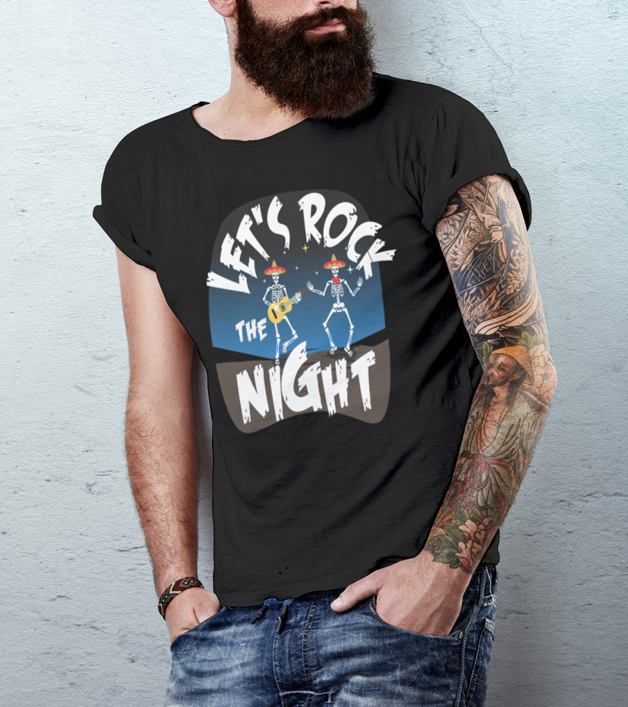Let's Rock The Night Mexican Skeleton Band Fiesta T-Shirt