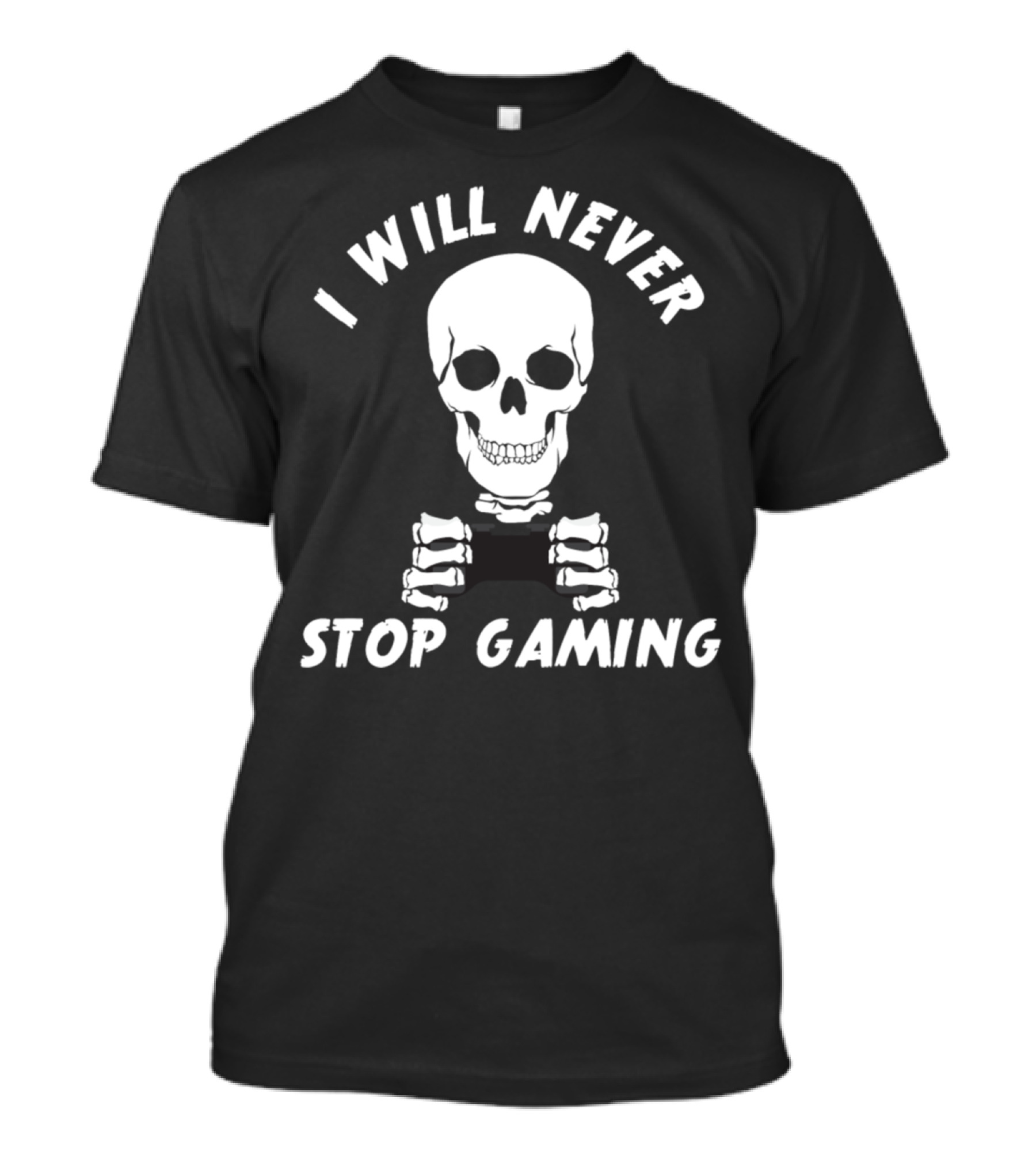 I Will Never Stop Gaming Skeleton Gamepad T-Shirt