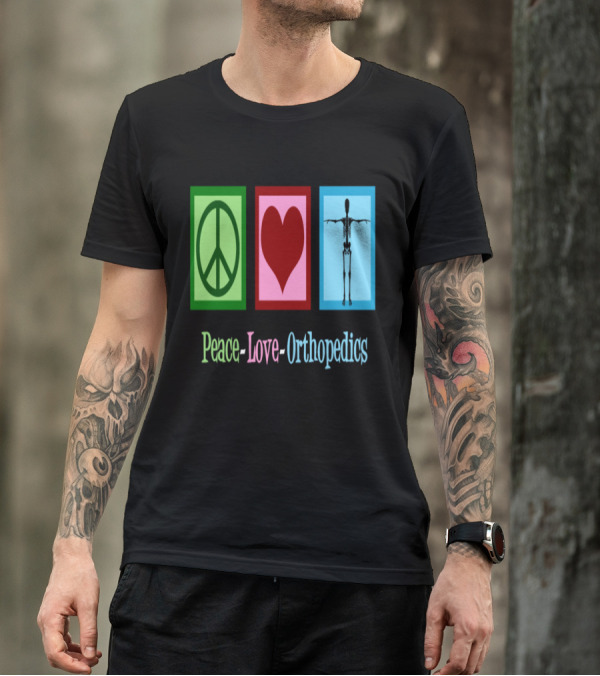 Peace Love Orthopedics Orthopedist Skeleton T-Shirt